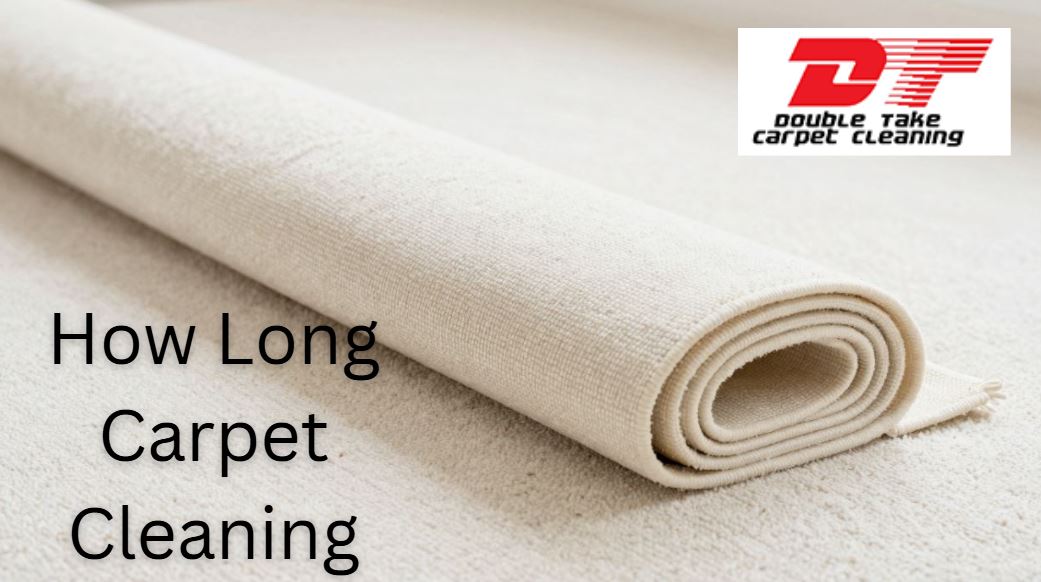 How Long Carpet Cleaning