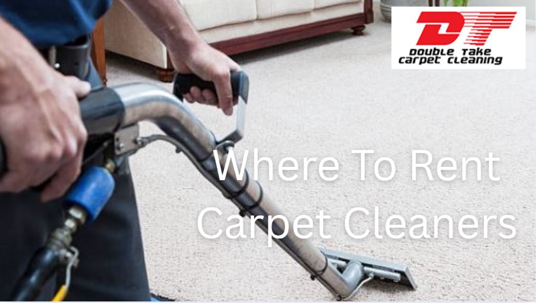 Where To Rent Carpet Cleaners