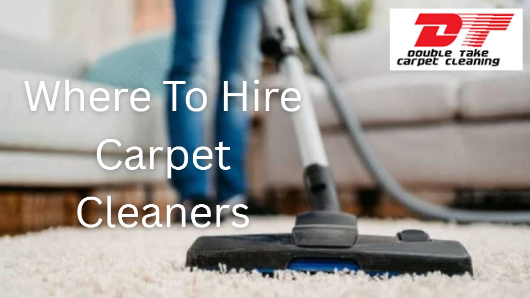 Where To Hire Carpet Cleaners