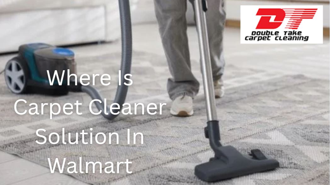Where Is Carpet Cleaner Solution In Walmart
