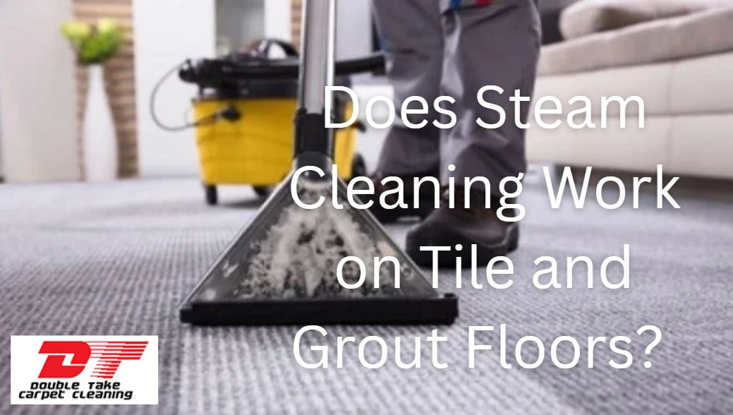 Does Steam Cleaning Work on Tile and Grout Floors?