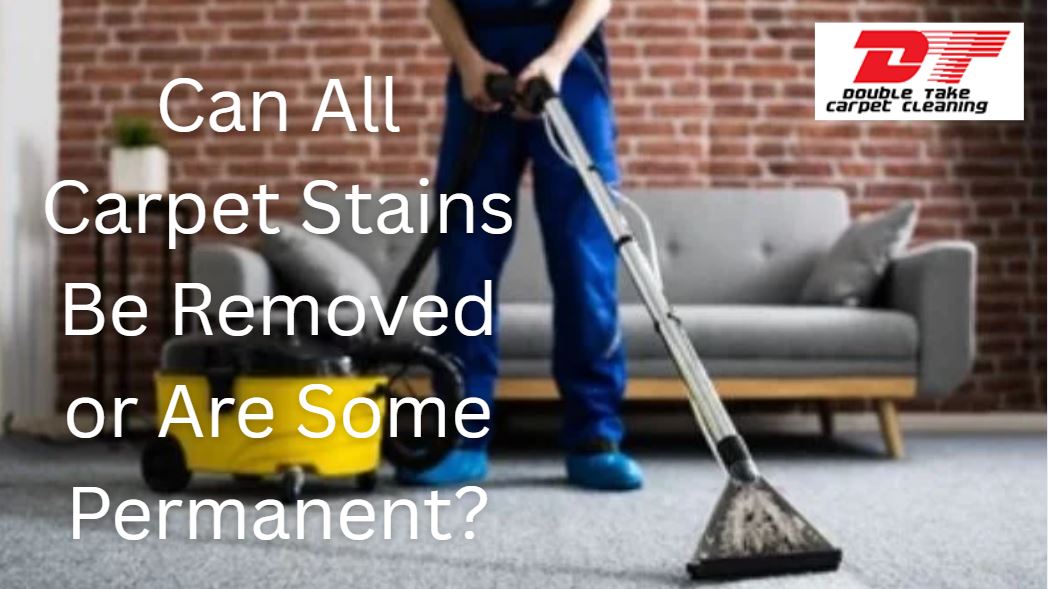 Can All Carpet Stains Be Removed or Are Some Permanent?