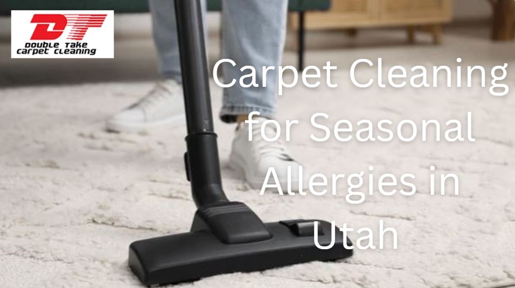 Carpet Cleaning for Seasonal Allergies in Utah