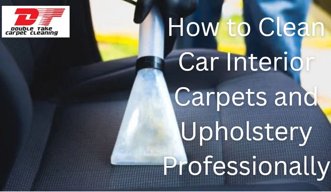 How to Clean Car Interior Carpets and Upholstery Professionally