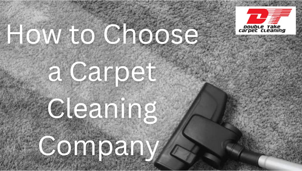 How to Choose a Carpet Cleaning Company