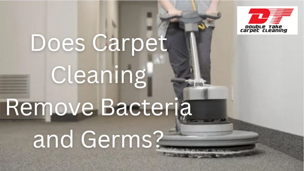Does Carpet Cleaning Remove Bacteria and Germs?