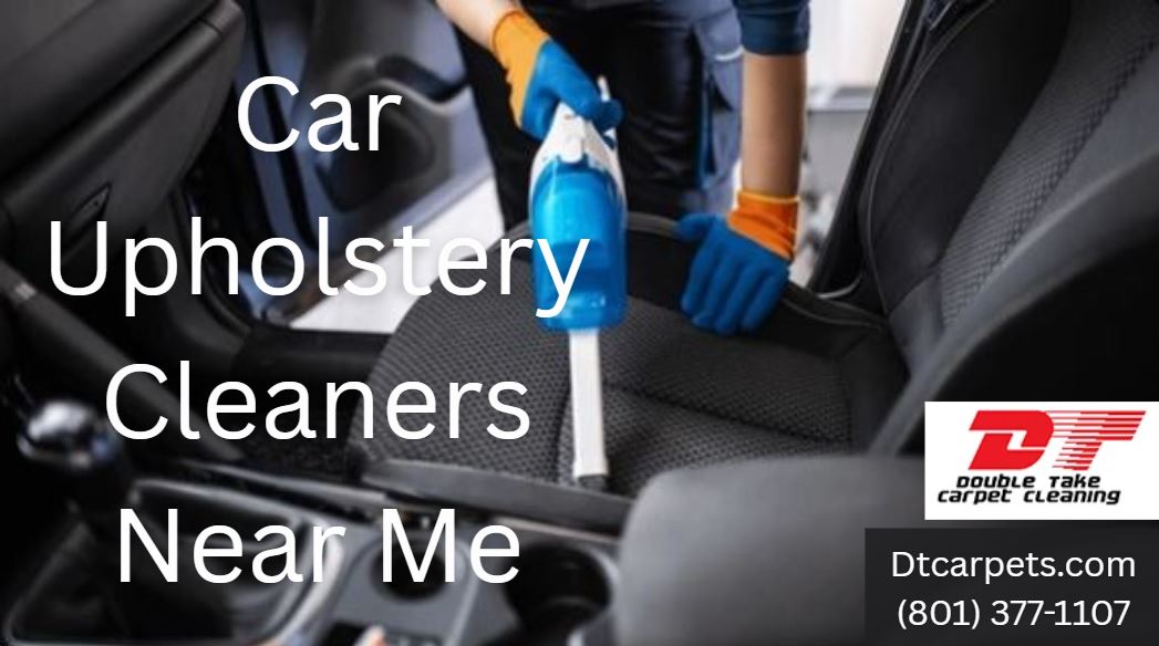 Car Upholstery Cleaners Near Me