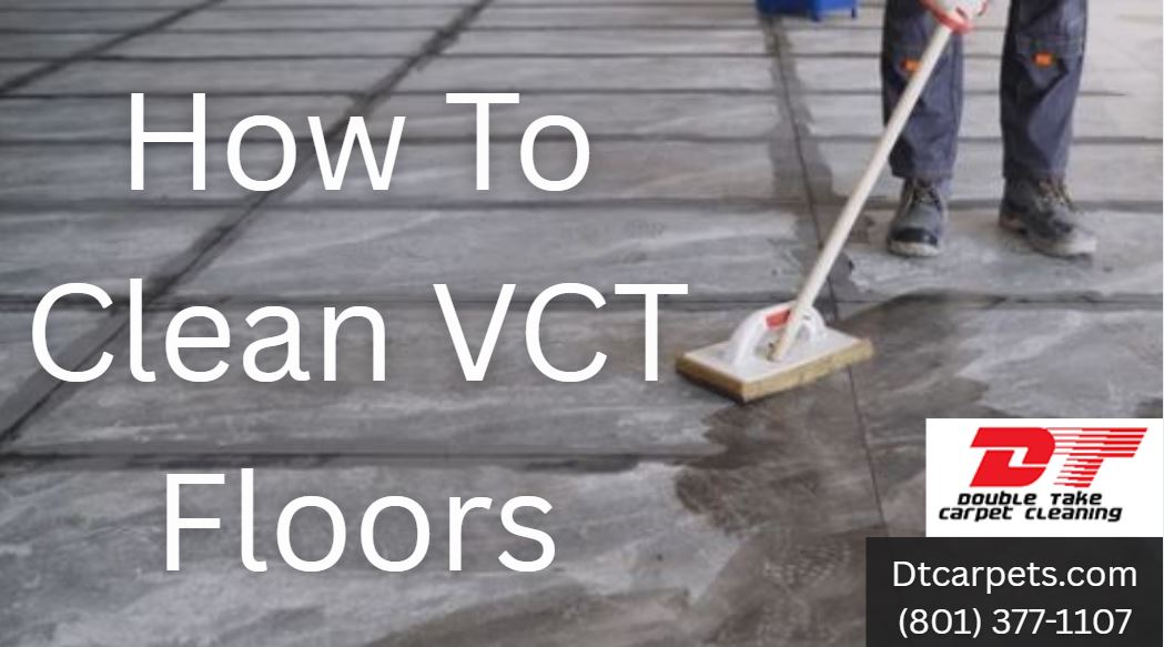 How To Clean VCT Floors